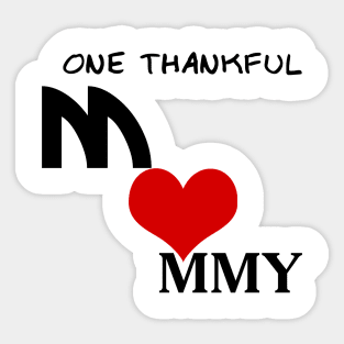 One thankful mommy , happy mothers' day Sticker